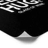 I Need A Huge Gl Of Wine Funny Wine Humor Tee  Poster (Ecke)
