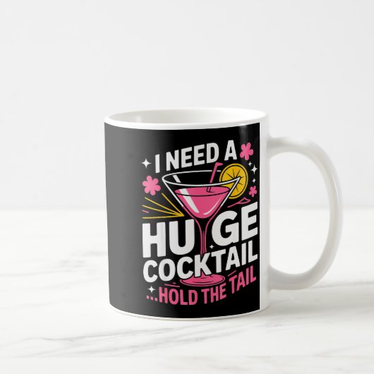 I Need A Huge Tail Funny Adult Humor Party Tail Kaffeetasse (Rechts)