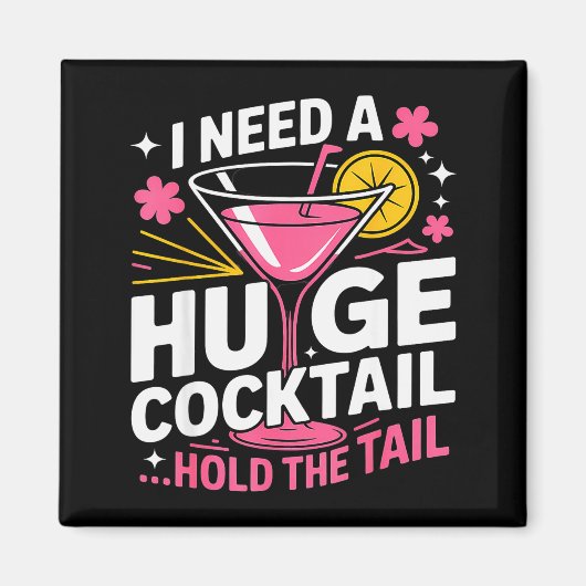 I Need A Huge Tail Funny Adult Humor Party Tail Magnet (Vorne)