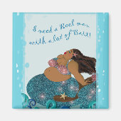 "I Need a REEL Man with Alot BAIT" Magnet (Vorne)