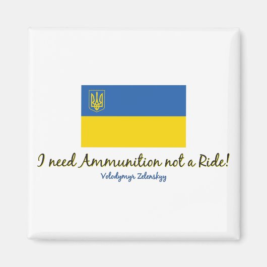 I-need-Ammo-Zelenskyy Magnet (Vorne)