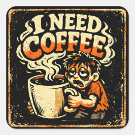 I Need Coffee – Morning Survival Humor Quadratischer Aufkleber