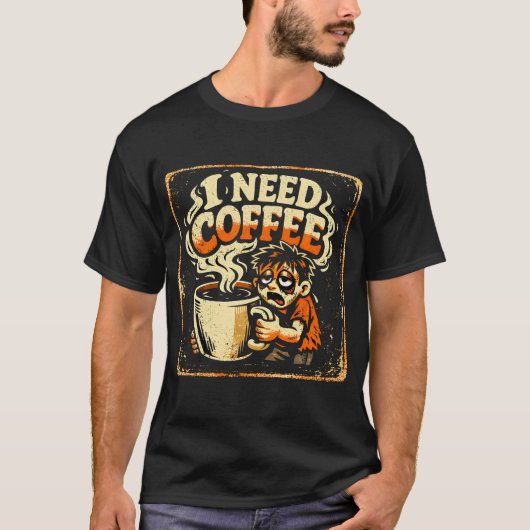 I Need Coffee – Morning Survival Humor Tee (Vorderseite)