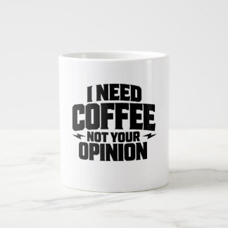 I Need Coffee Not Your Opinion Typography Design  Jumbo-Tasse