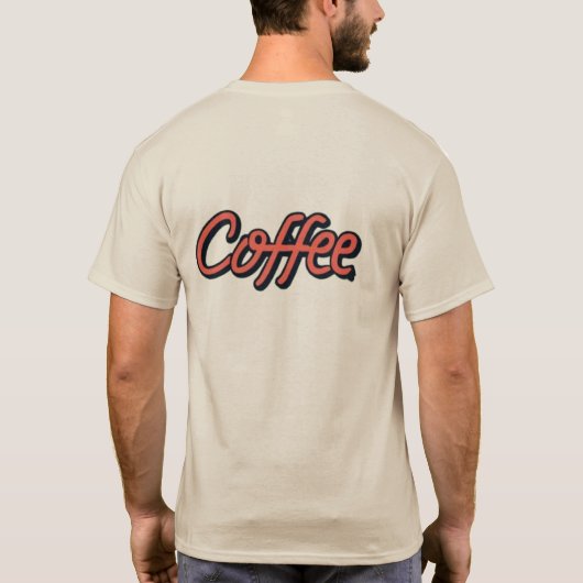 I need coffee to be happy T-Shirt (Rückseite)