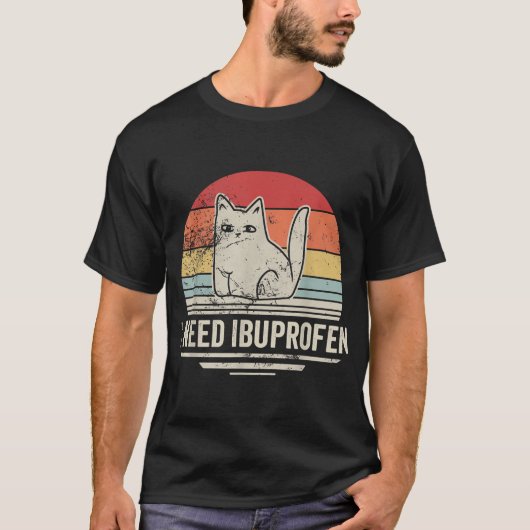 I Need Ibuprofen Cat Spaß T-Shirt (Vorderseite)