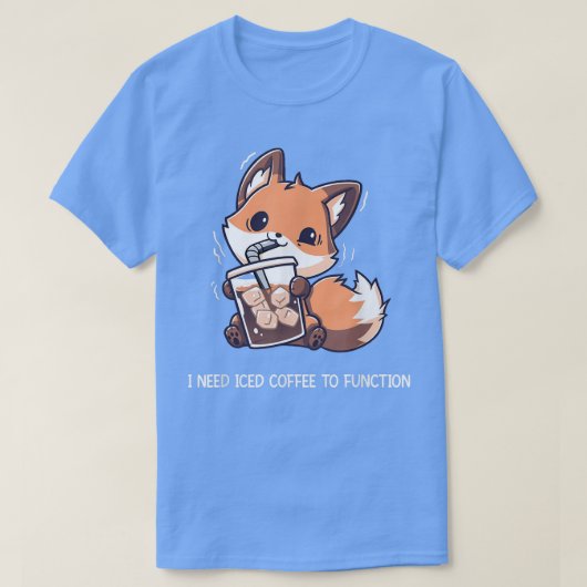 I Need Iced Coffee To Function Funny Fo Drinking C T-Shirt (Design vorne)