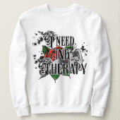 I need ink therapy sweatshirt (Design vorne)