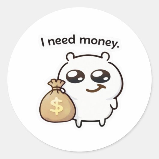 I Need Money Meme Sticker – Funny Relatable Cute (Vorderseite)