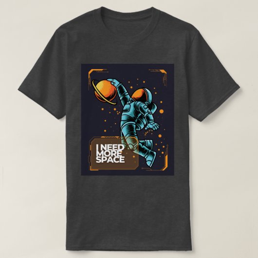 I Need More Space Astronaut T-Shirt (Design vorne)