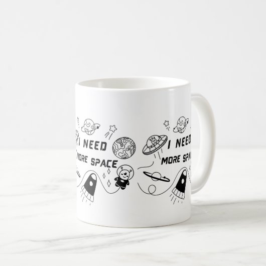 I Need More Space – Funny Space Quote Coffee Mug Kaffeetasse (VorderseiteRechts)