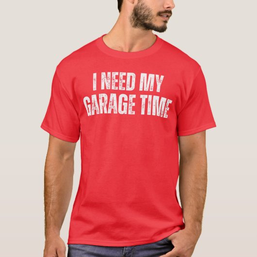 I Need My Garageime Mechanical Geeks Mechanic Dad  T-Shirt (Vorderseite)