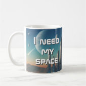 "I Need My Space" Sci-Fi Space Scene Kaffeetasse (Links)