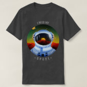 I need my space T-Shirt (Design vorne)