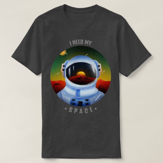 I need my space T-Shirt (Design vorne)