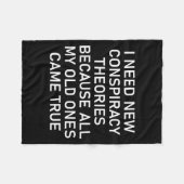 I Need New Consracy Theories Because My Old Ones C Fleecedecke (Vorderseite (Horizontal))