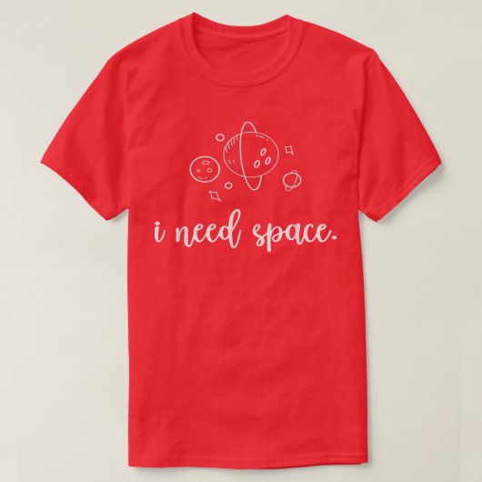I Need Space Astronaut T-Shirt (Design vorne)