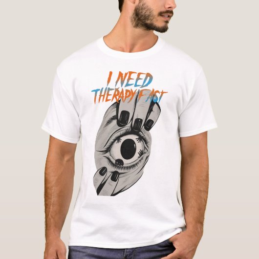 I need therapy Fast artwork T-Shirt (Vorderseite)