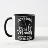 I Need To Save My Money Oh Look New Fishing Gear Tasse (Links)