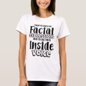 I Need to Teach My Facial Expressions Funny Humor T-Shirt (Vorderseite)