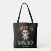 I Need to Unwind Funny Mummy Halloween Zombie Tasche (Rückseite)