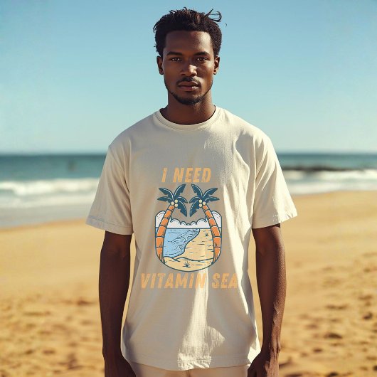 I Need Vitamin Sea | Beach Lover Ocean Quote T-Shirt