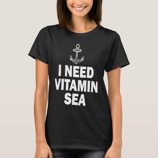 I Need Vitamin Sea T-Shirt (Vorderseite)