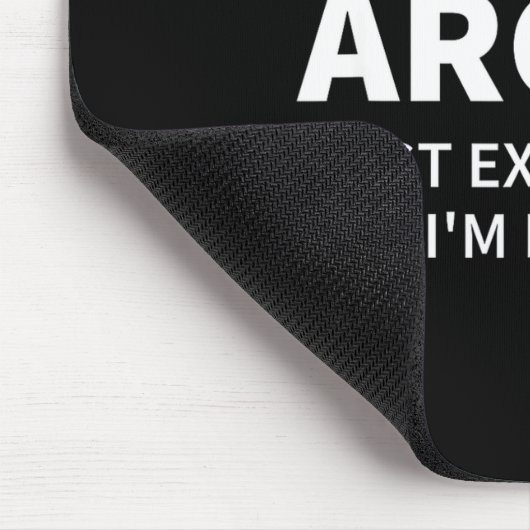 I Never Argue Just Explain Why I'm Right Funny Sar Mousepad (Ecke)