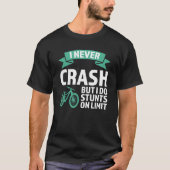 I never crash but I do stunts mountain bike mounta T-Shirt (Vorderseite)