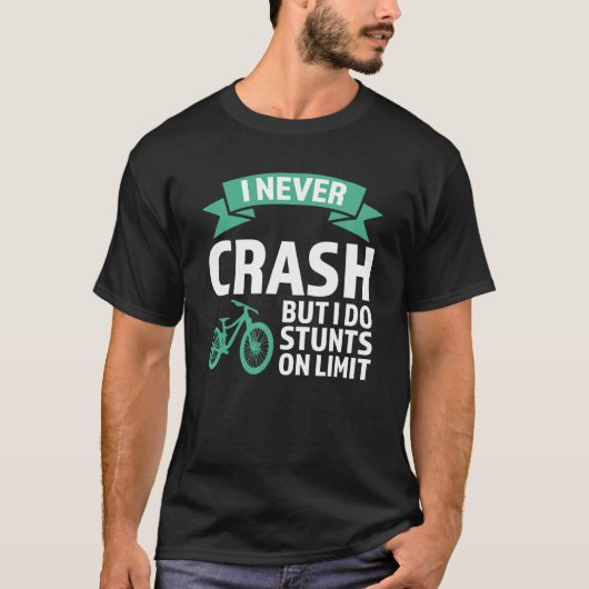 I never crash but I do stunts mountain bike mounta T-Shirt (Vorderseite)