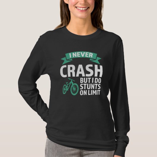 I never crash but I do stunts mountain bike mounta T-Shirt (Vorderseite)