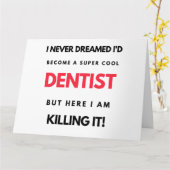 I Never Dreamed I d'Become A Super Cool Dentist 2 Karte (Gelbe Blume)