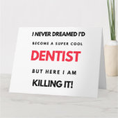 I Never Dreamed I d'Become A Super Cool Dentist 2 Karte (Vorderseite)