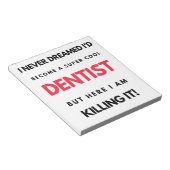 I Never Dreamed I d'Become A Super Cool Dentist 2 Notizblock (angewinkelt)
