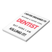 I Never Dreamed I d'Become A Super Cool Dentist 2 Notizblock (Rotiert)
