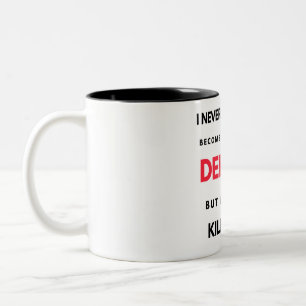 I Never Dreamed I d'Become A Super Cool Dentist 2 Zweifarbige Tasse