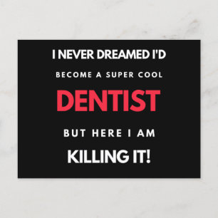 I Never Dreamed I d'Become A Super Cool Dentist Feiertagspostkarte