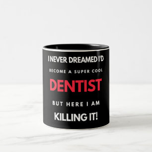 I Never Dreamed I d'Become A Super Cool Dentist Zweifarbige Tasse