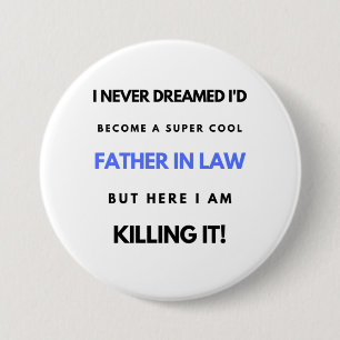 I Never Dreamed I d'Become A Super Cool Father In2 Button