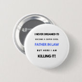 I Never Dreamed I d'Become A Super Cool Father In2 Button (Vorne & Hinten)