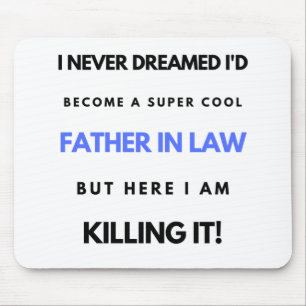 I Never Dreamed I d'Become A Super Cool Father In2 Mousepad