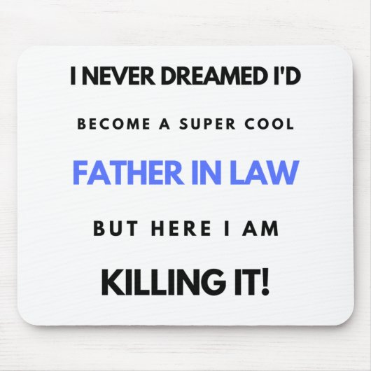 I Never Dreamed I d'Become A Super Cool Father In2 Mousepad (Vorne)