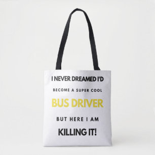 I Never Dreamed I'd Become A Super Cool Bus bl Tasche