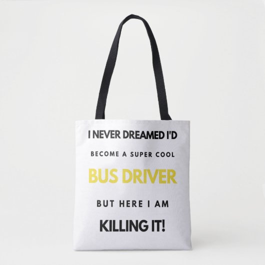 I Never Dreamed I'd Become A Super Cool Bus bl Tasche (Vorderseite)
