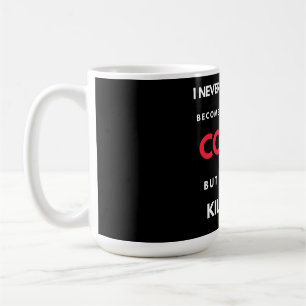 I Never Dreamed I'd Become A Super Cool Cousin Kaffeetasse
