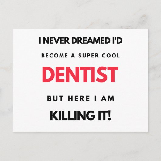 I Never Dreamed I'd Become A Super Cool Dentist 2 Feiertagspostkarte (Vorderseite)