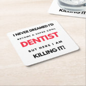 I Never Dreamed I'd Become A Super Cool Dentist 2 Rechteckiger Pappuntersetzer (angewinkelt)