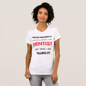 I Never Dreamed I'd Become A Super Cool Dentist 2 T-Shirt (Vorne ganz)