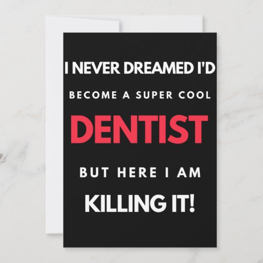 I Never Dreamed I'd Become A Super Cool Dentist Dankeskarte (Vorderseite)