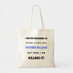 I Never Dreamed I'd Become A Super Cool Father In2 Tragetasche